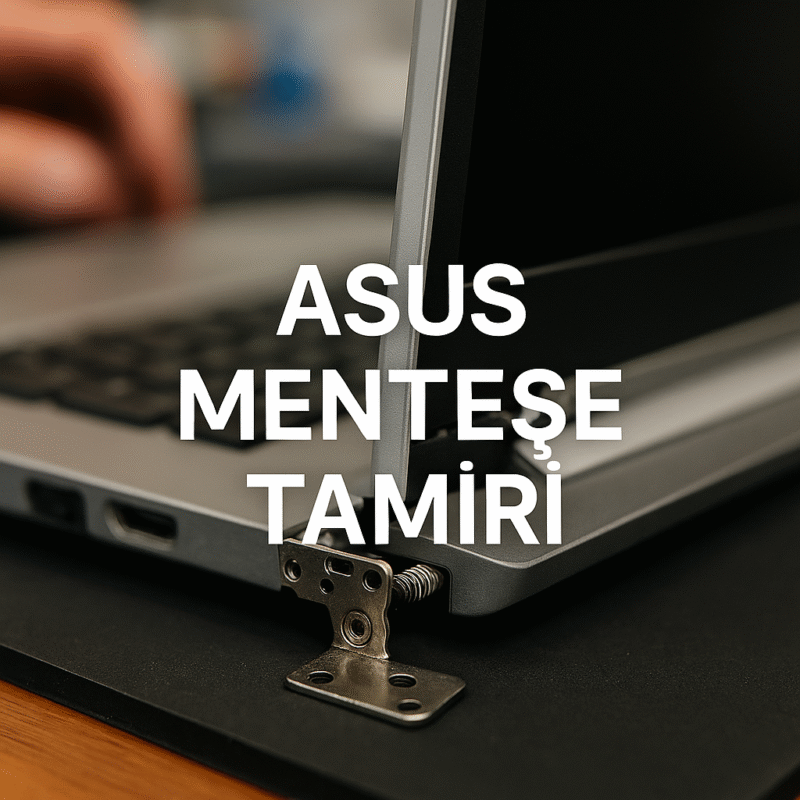 Asus laptop menteşe tamiri ankara