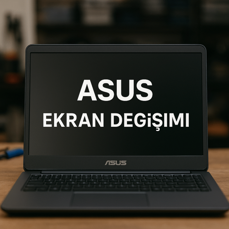Asus Ekran Değişim güncel fiyatlar
